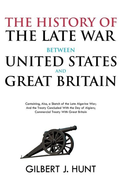 Produktbild: The History of the Late War Between the United States and Great Britain