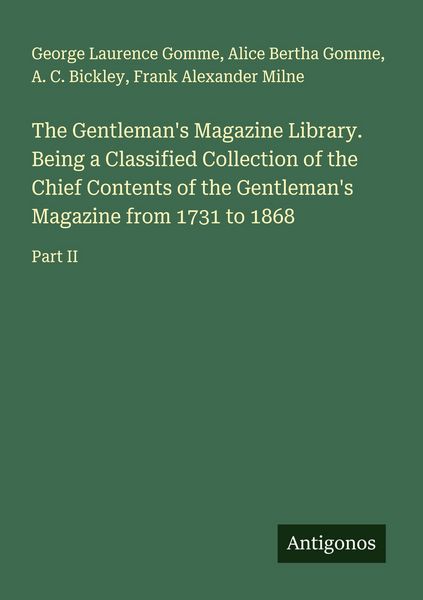 Produktbild: The Gentleman's Magazine Library. Being a Classified Collection of the Chief Contents of the Gentleman's Magazine from 1731 to 1868