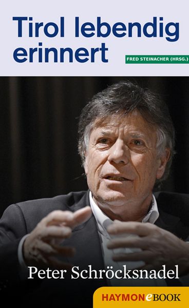 Produktbild: Tirol lebendig erinnert: Peter Schr&ouml;cksnadel