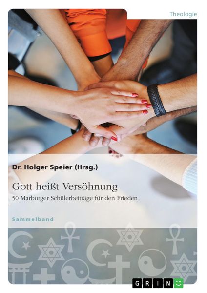 Produktbild: Gott hei&szlig;t Vers&ouml;hnung. 50 Marburger Sch&uuml;lerbeitr&auml;ge f&uuml;r den Frieden