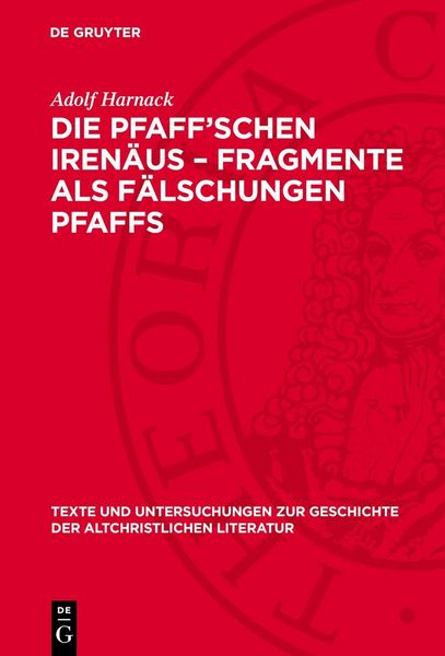 Produktbild: Die Pfaff&rsquo;schen Iren&auml;us-Fragmente als F&auml;lschungen Pfaffs