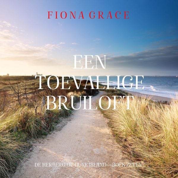 Produktbild: Een Toevallige Bruiloft (De Herberg op Dune Island&mdash;Boek Zeven)
