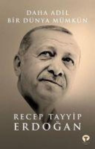 Daha Adil Bir Dünya Mümkün, Taschenbuch von Recep Tayyip Erdogan, Turkuvaz Kitap