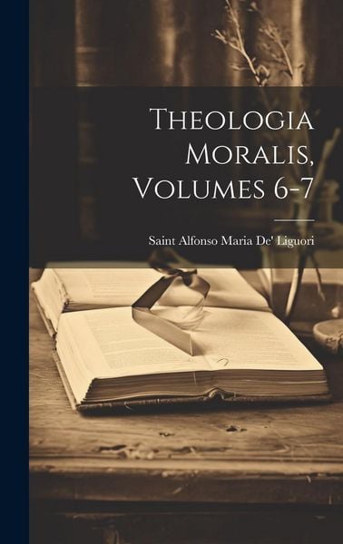 Produktbild: Theologia Moralis, Volumes 6-7
