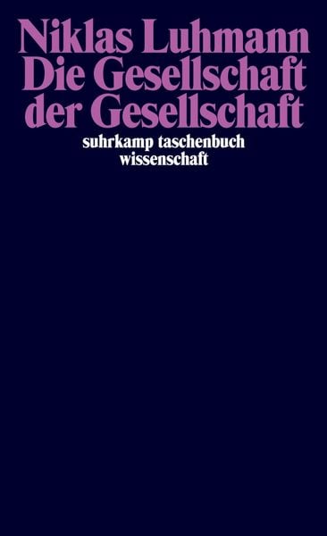 Die Gesellschaft der Gesellschaft, Taschenbuch von Niklas Luhmann, Suhrkamp, 978-3-518-28960-0