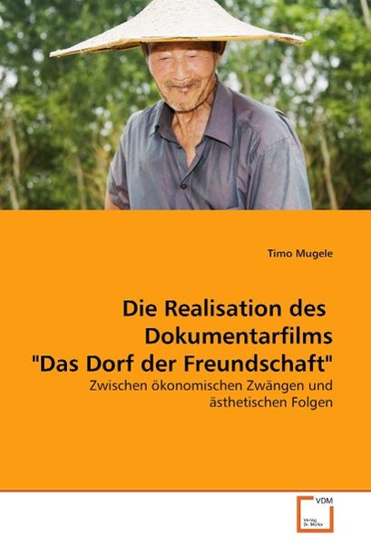 Produktbild: Timo Mugele: Die Realisation des Dokumentarfilms\"Das Dorf d