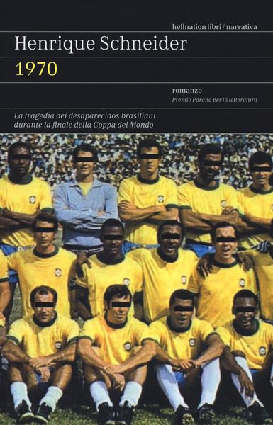 Produktbild: 1970. La tragedia dei desaparecidos brasiliani durante la finale della Coppa del Mondo