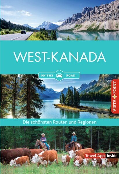 Westkanada - Die schönsten Reiseregionen und Routen, Taschenbuch von Heike Gallus, Vista Point, 9783961418664