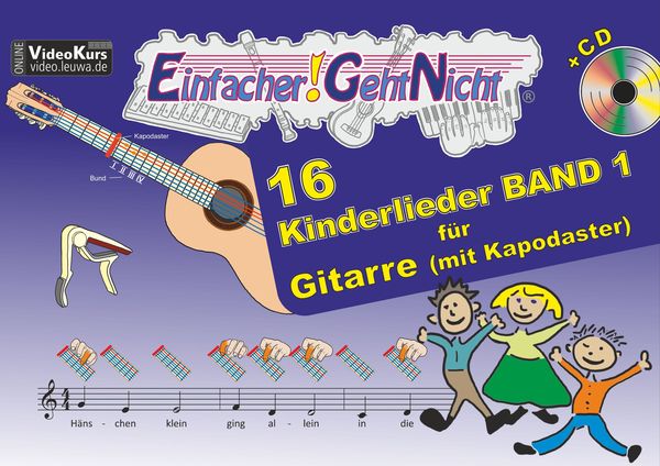 Einfacher!-Geht-Nicht: 16 Kinderlieder BAND 1 – für Gitarre mit Kapodaster incl. CD