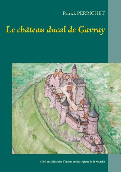 Produktbild: Le ch&acirc;teau ducal de Gavray