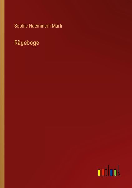 Rägeboge, Taschenbuch von Sophie Haemmerli-Marti, Outlook, 9783368464387
