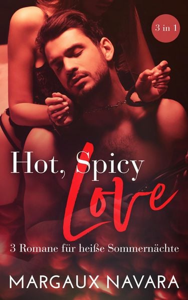 Produktbild: Hot Spicy Love - 3 Romane f&uuml;r hei&szlig;e Sommern&auml;chte