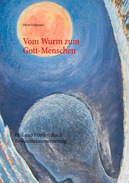 Produktbild: Vom Wurm zum Gott-Menschen