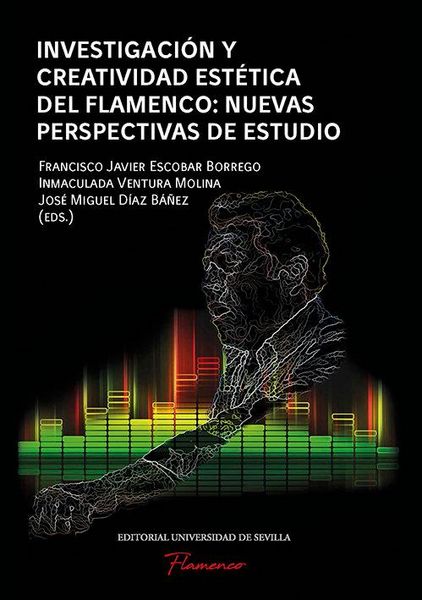 Produktbild: Investigaci&oacute;n y creatividad est&eacute;tica del Flamenco: nuevas perspectivas de estudio