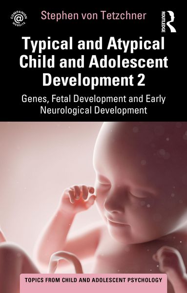 Produktbild: Typical and Atypical Child and Adolescent Development 2 Genes, Fetal Development and Early Neurological Development