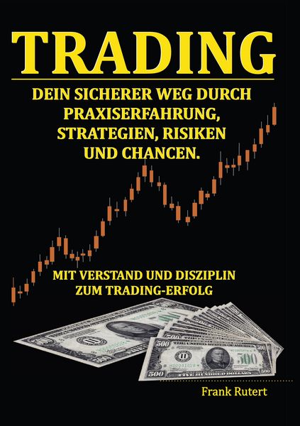 Produktbild: Trading - Dein sicherer Weg durch Praxiserfahrung, Strategien, Risiken und Chancen