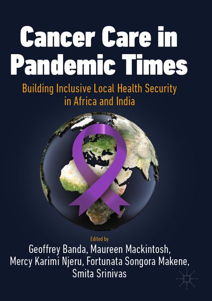 Produktbild: Cancer Care in Pandemic Times: Building Inclusive Local Health Security in Africa and India