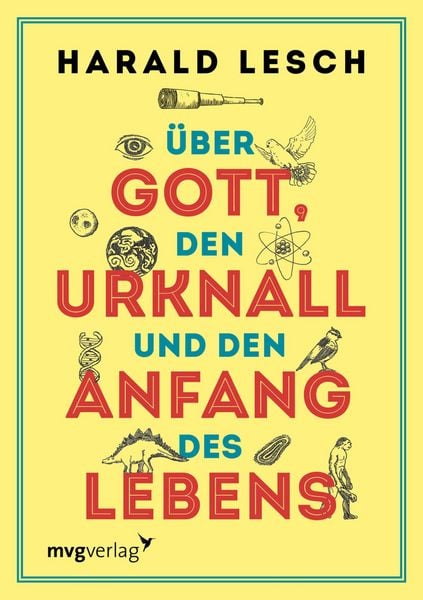 Produktbild: &Uuml;ber Gott, den Urknall und den Anfang des Lebens