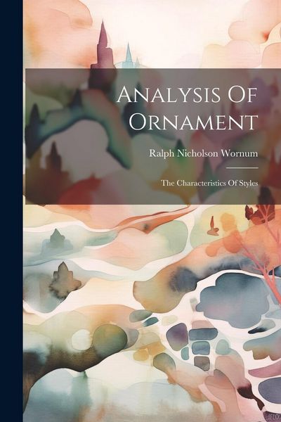 Produktbild: Analysis Of Ornament: The Characteristics Of Styles
