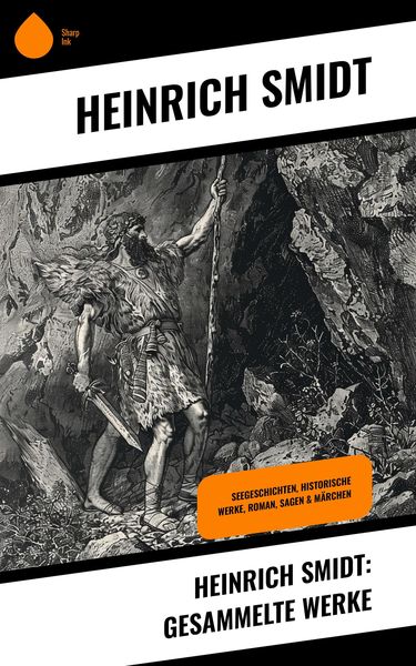 Produktbild: Heinrich Smidt: Gesammelte Werke