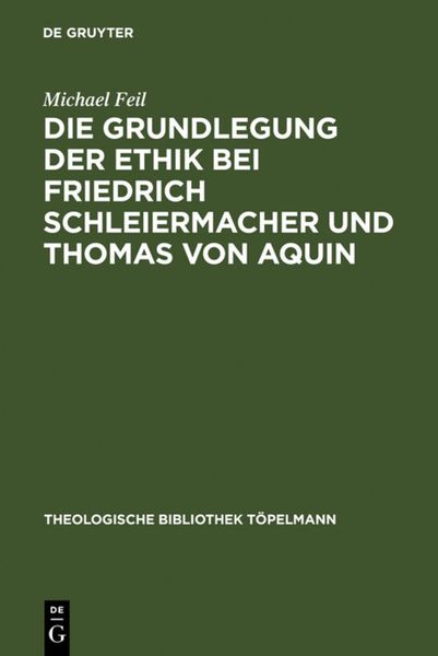 Produktbild: Die Grundlegung der Ethik bei Friedrich Schleiermacher und Thomas von Aquin