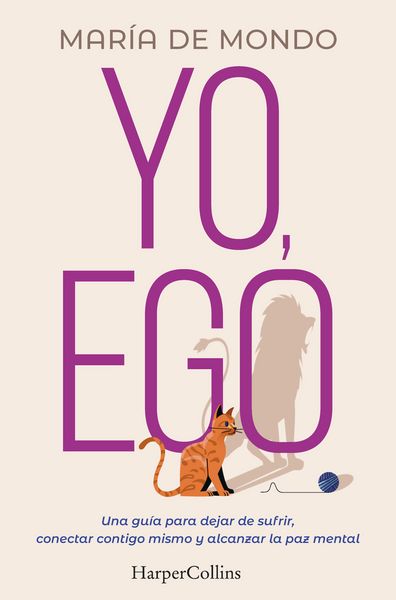Produktbild: Yo, ego. Una gu&iacute;a para dejar de sufrir, conectar contigo mismo y alcanzar la paz mental