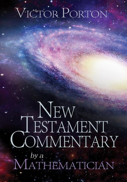Produktbild: New Testament Commentary by a Mathematician (Religious writings of Victor Porton (be amazed), #1)