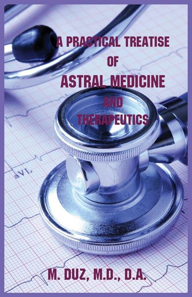 Produktbild: A Practical Treatise of Astral Medicine and Therapeutics
