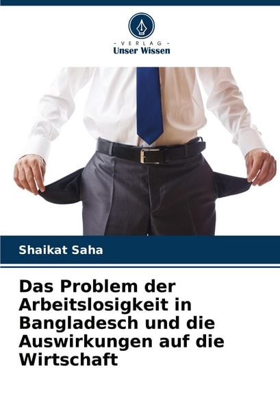 Produktbild: Das Problem der Arbeitslosigkeit in Bangladesch und die Auswirkungen auf die Wirtschaft