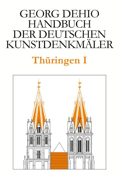 Dehio - Handbuch der deutschen Kunstdenkmäler / Thüringen I, Gebundene Ausgabe von Georg Dehio, Deutscher Kunstverlag, 978-3-422-80101-1