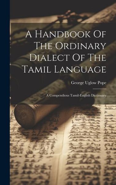 Produktbild: A Handbook Of The Ordinary Dialect Of The Tamil Language: A Compendious Tamil-english Dictionary