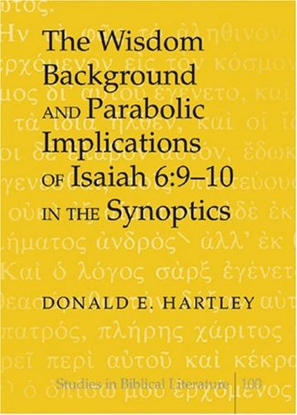 Produktbild: The Wisdom Background and Parabolic Implications of Isaiah 6:9-10 in the Synoptics