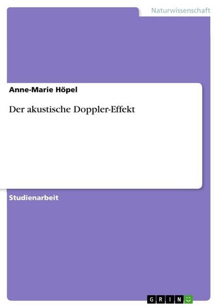 Der akustische Doppler-Effekt, Taschenbuch von Anne-Marie Höpel, GRIN, 9783656376859