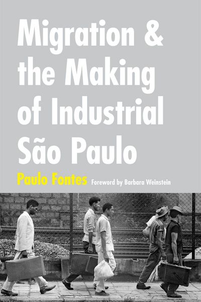 Produktbild: Migration and the Making of Industrial S&atilde;o Paulo