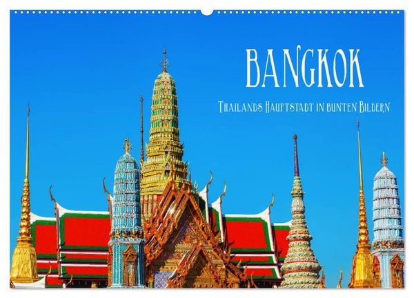 Produktbild: Bangkok - Thailands Hauptstadt in bunten Bildern (Wandkalender 2026 DIN A2 quer), CALVENDO Monatskalender