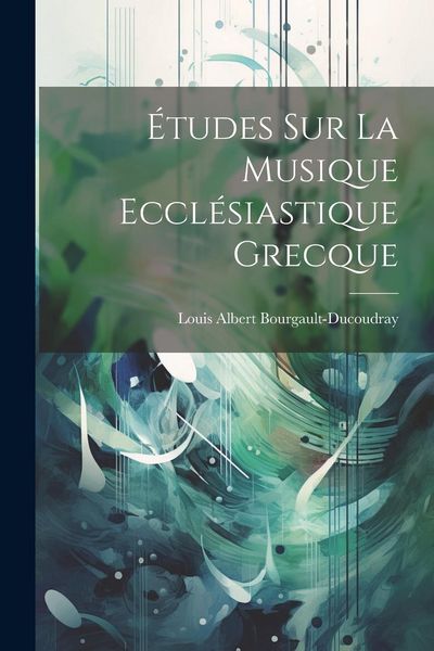 Produktbild: &Eacute;tudes sur la Musique Eccl&eacute;siastique Grecque