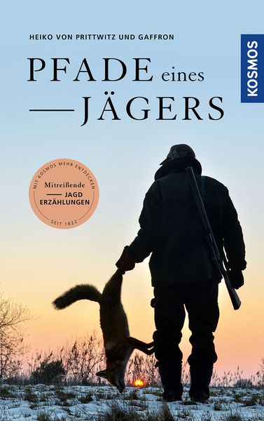 Pfade eines Jägers, Gebundene Ausgabe von Heiko Prittwitz und Gaffron, Franckh-Kosmos, 9783440174364