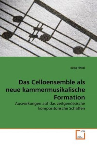 Finsel, K: Celloensemble als neue kammermusikalische Formati -
