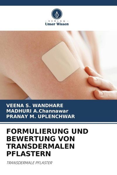 Produktbild: Formulierung und Bewertung von Transdermalen Pflastern