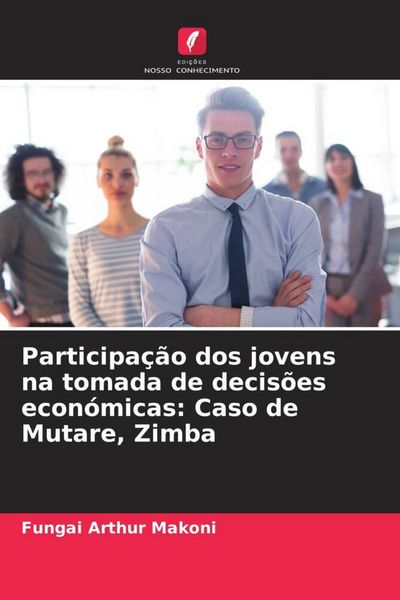 Produktbild: Participa&ccedil;&atilde;o dos jovens na tomada de decis&otilde;es econ&oacute;micas: Caso de Mutare, Zimba