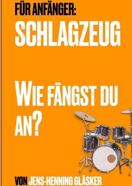 Produktbild: Schlagzeug - Wie f&auml;ngst du an?