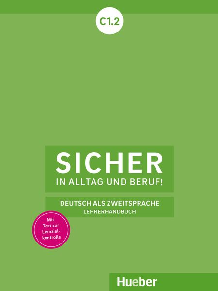 Sicher in Alltag und Beruf! C1.2. Lehrerhandbuch