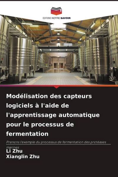 Produktbild: Mod&eacute;lisation des capteurs logiciels &agrave; l'aide de l'apprentissage automatique pour le processus de fermentation