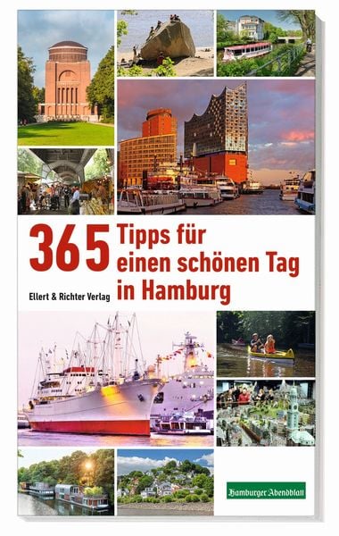 365 Tipps für einen schönen Tag in Hamburg, Taschenbuch von Ellert & Richter Verlag, Ellert & Richter Verlag, 978-3-8319-0850-9