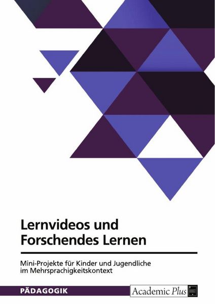 Produktbild: Lernvideos und Forschendes Lernen. Mini-Projekte f&uuml;r Kinder und Jugendliche im Mehrsprachigkeitskontext
