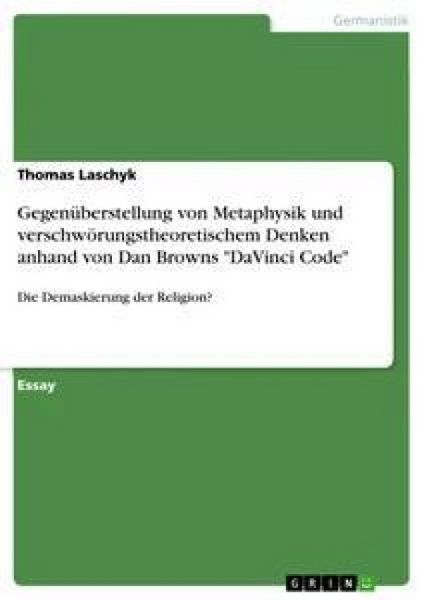 Produktbild: Gegen&uuml;berstellung von Metaphysik und verschw&ouml;rungstheoretischem Denken anhand von Dan Browns "DaVinci Code"