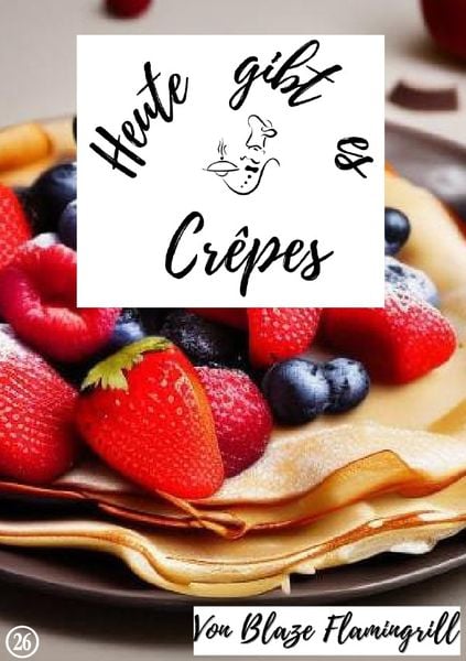Produktbild: Heute gibt es / Heute gibt es - Cr&ecirc;pes
