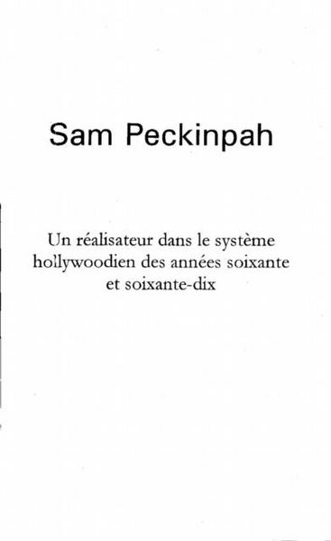 Produktbild: Sam Peckinpah, Un Realisateur Dans Le Systeme Hollywoodien des Annees Soixante Et Soixante-Dix
