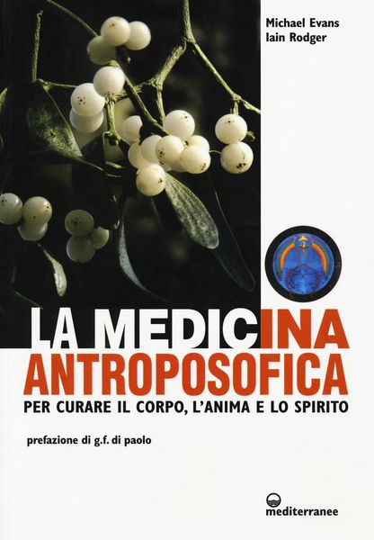 Produktbild: La medicina antroposofica. Per curare il corpo, l'anima e lo spirito