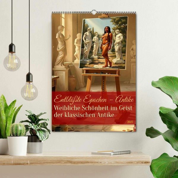 Produktbild: Entbl&ouml;&szlig;te Epochen &ndash; Antike (Wandkalender 2027 DIN A2 hoch), CALVENDO Monatskalender